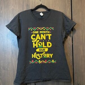 Port & Company One Month Cant Hold Our History Black T-Shirt Womens Large BHM